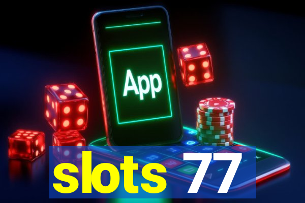 slots 77